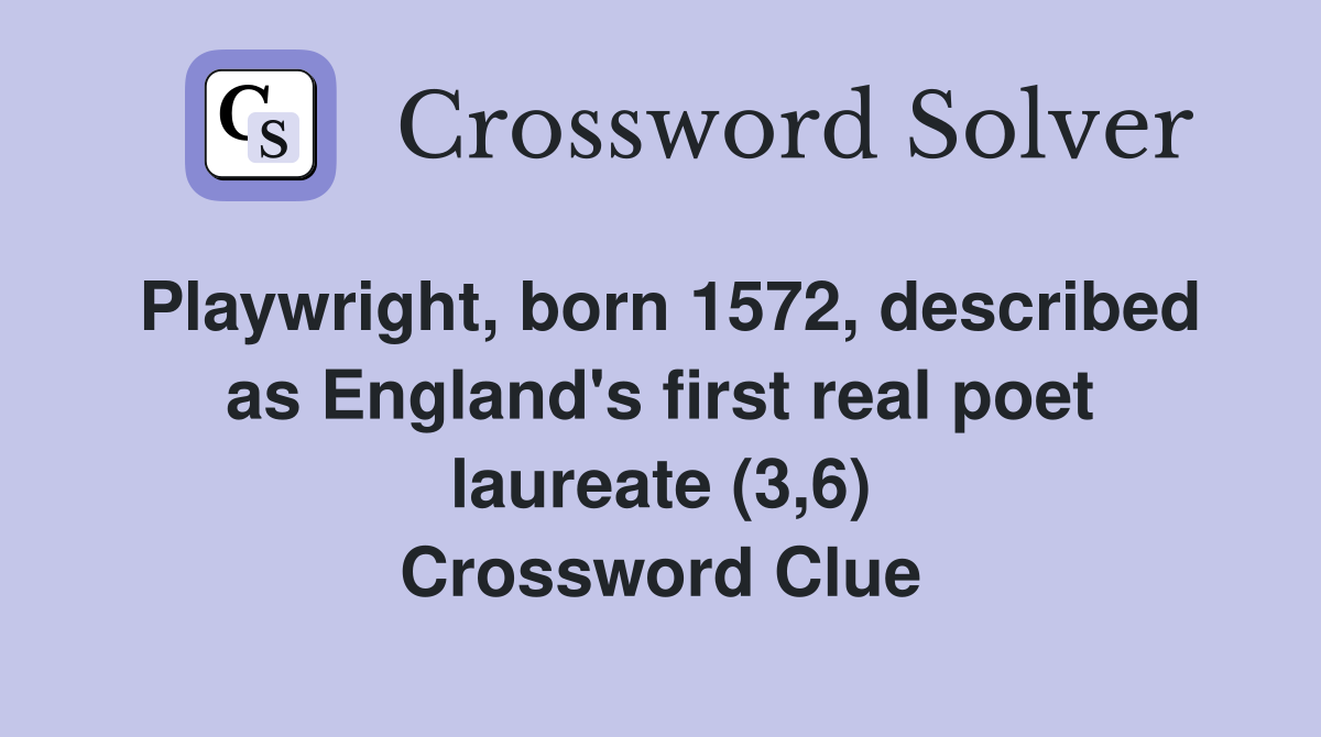 Playwright born 1572 described as England s first real poet laureate